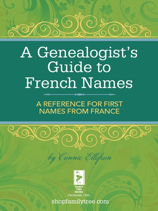 Title details for A Genealogist's Guide to French Names by Connie Ellefson - Available